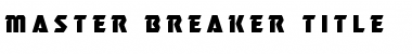 Download Master Breaker Title Font Download Master Breaker Title Font