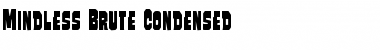 Mindless Brute Condensed Condensed Font