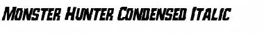 Monster Hunter Condensed Italic Font