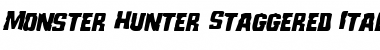 Monster Hunter Staggered Italic Font