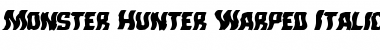 Monster Hunter Warped Italic Italic Font