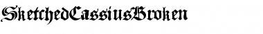 SketchedCassiusBroken Regular Font