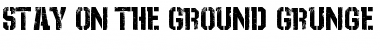 Stay_On_The_Ground_Grunge Regular Font