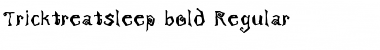 Tricktreatsleep_bold Regular Font