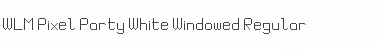 WLM Pixel Party White Windowed Regular Font