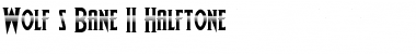 Wolf's Bane II Halftone Regular Font