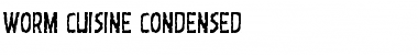 Worm Cuisine Condensed Condensed Font