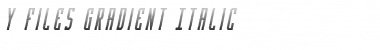 Y-Files Gradient Italic Italic Font