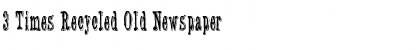 Download 3 Times Recycled Old Newspaper Font