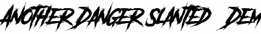 Download Another Danger Slanted - Demo Font Download Another Danger Slanted - Demo Font