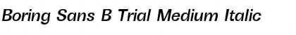 Boring Sans B Trial Medium Italic