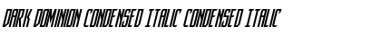 Dark Dominion Condensed Italic Font