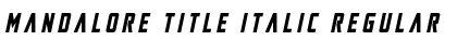 Mandalore Title Italic Regular Font