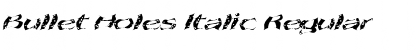 Download Bullet Holes Italic Font Download Bullet Holes Italic Font