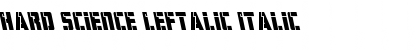 Hard Science Leftalic Italic Font