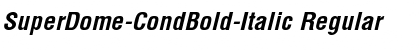 Download SuperDome-CondBold-Italic Font