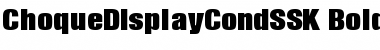 ChoqueDisplayCondSSK Bold Font