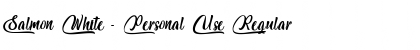 Download Salmon White - Personal Use Font Download Salmon White - Personal Use Font