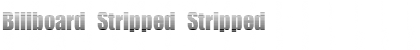 Download Billboard Stripped Font