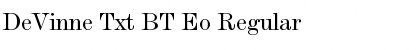 DeVinne Txt BT Eo Regular Font