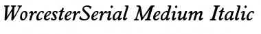 WorcesterSerial-Medium Italic Font