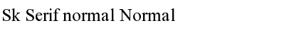 Sk Serif normal Normal Font