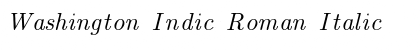 Washington Indic Roman Italic