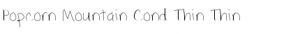 Popcorn Mountain Cond Thin Font