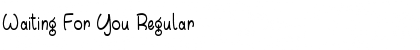 Download Waiting For You Font Download Waiting For You Font