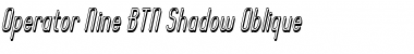 Operator Nine BTN Shadow Oblique Font