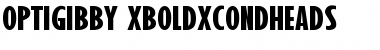 OPTIGibby-XBoldXCondHeads Font