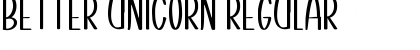 Better Unicorn Regular Font