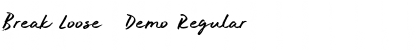 Download Break Loose - Demo Font Download Break Loose - Demo Font