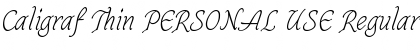 Download Caligraf Thin PERSONAL USE Font