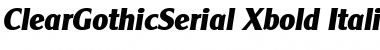 ClearGothicSerial-Xbold Italic