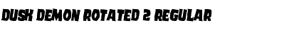Dusk Demon Rotated 2 Regular Font