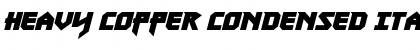 Heavy Copper Condensed Italic Condensed Italic Font
