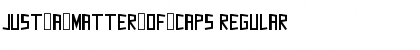 Just_a_Matter_of_Caps Regular Font