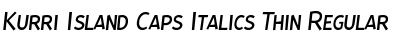 Download Kurri Island Caps Italics Thin Font
