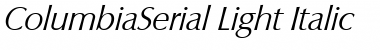 ColumbiaSerial-Light Italic Font