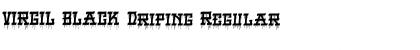 VIRGIL BLACK Driping Regular Font