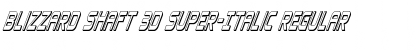 Blizzard Shaft 3D Super-Italic Font