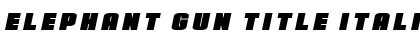 Download Elephant Gun Title Italic Font Download Elephant Gun Title Italic Font