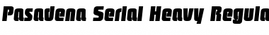 Pasadena-Serial-Heavy Font