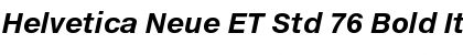 Helvetica Neue ET Std 76 Bold Italic Font