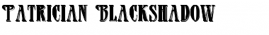 Patrician Blackshadow Font