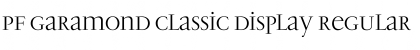 PF Garamond Classic Display Regular Font