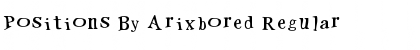 Positions By Arixbored Regular Font