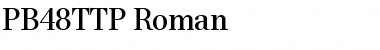 PB48TTP-Roman Regular Font