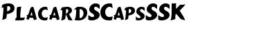 PlacardSCapsSSK Regular Font